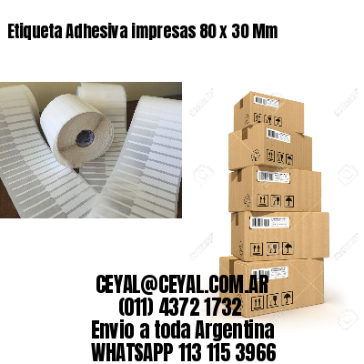 Etiqueta Adhesiva impresas 80 x 30 Mm