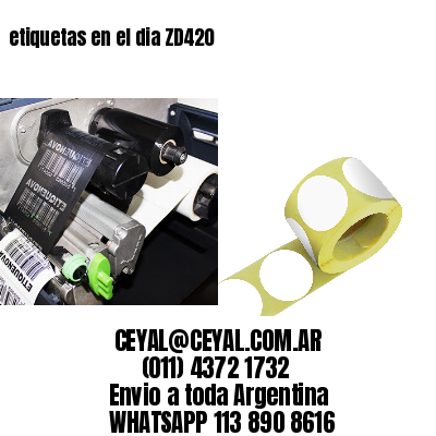 etiquetas en el dia ZD420