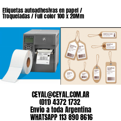 Etiquetas autoadhesivas en papel / Troqueladas / Full color 100 x 20Mm