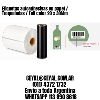 Etiquetas autoadhesivas en papel / Troqueladas / Full color 20 x 30Mm