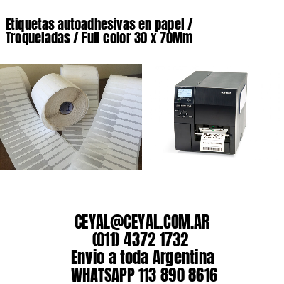Etiquetas autoadhesivas en papel / Troqueladas / Full color 30 x 70Mm