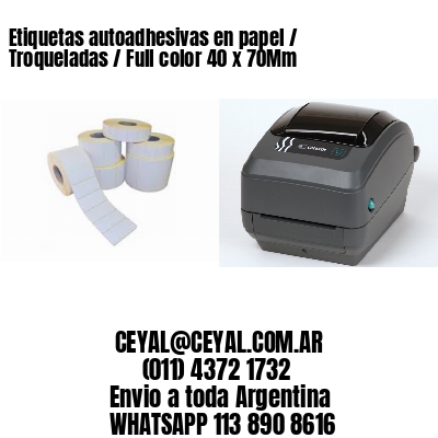 Etiquetas autoadhesivas en papel / Troqueladas / Full color 40 x 70Mm