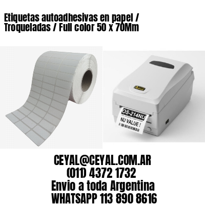 Etiquetas autoadhesivas en papel / Troqueladas / Full color 50 x 70Mm