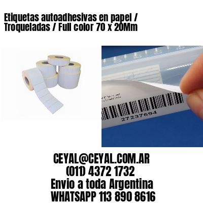Etiquetas autoadhesivas en papel / Troqueladas / Full color 70 x 20Mm