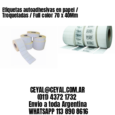 Etiquetas autoadhesivas en papel / Troqueladas / Full color 70 x 40Mm