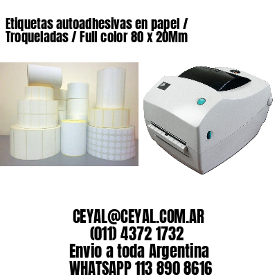 Etiquetas autoadhesivas en papel / Troqueladas / Full color 80 x 20Mm