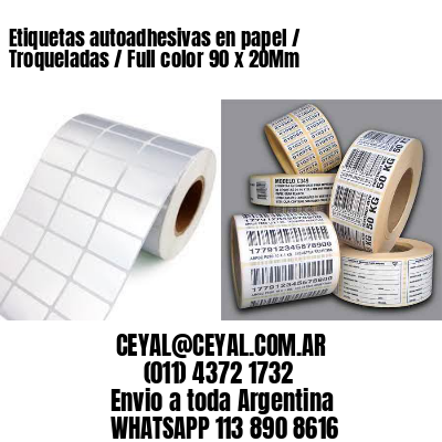 Etiquetas autoadhesivas en papel / Troqueladas / Full color 90 x 20Mm