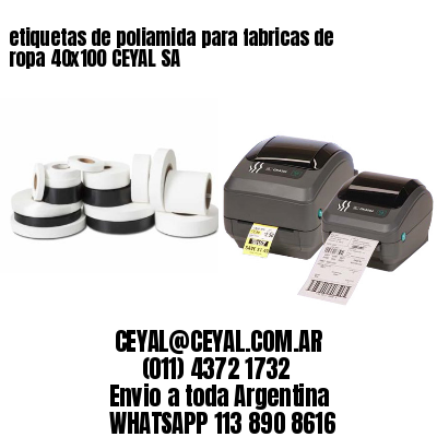 etiquetas de poliamida para fabricas de ropa 40×100 CEYAL SA