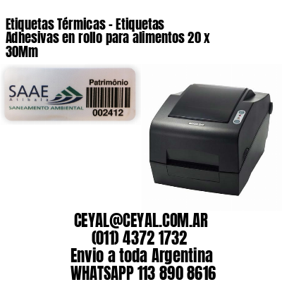 Etiquetas Térmicas – Etiquetas Adhesivas en rollo para alimentos 20 x 30Mm