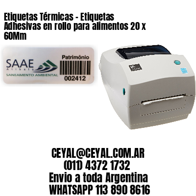 Etiquetas Térmicas – Etiquetas Adhesivas en rollo para alimentos 20 x 60Mm