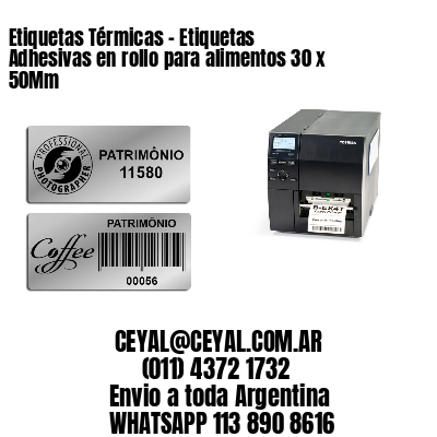Etiquetas Térmicas – Etiquetas Adhesivas en rollo para alimentos 30 x 50Mm