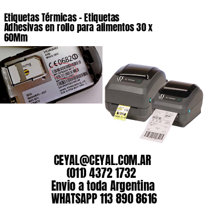 Etiquetas Térmicas – Etiquetas Adhesivas en rollo para alimentos 30 x 60Mm
