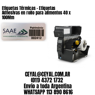 Etiquetas Térmicas – Etiquetas Adhesivas en rollo para alimentos 40 x 100Mm