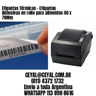 Etiquetas Térmicas – Etiquetas Adhesivas en rollo para alimentos 40 x 70Mm