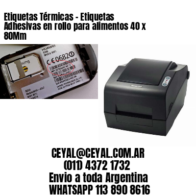 Etiquetas Térmicas – Etiquetas Adhesivas en rollo para alimentos 40 x 80Mm