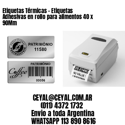 Etiquetas Térmicas – Etiquetas Adhesivas en rollo para alimentos 40 x 90Mm