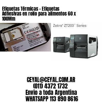Etiquetas Térmicas – Etiquetas Adhesivas en rollo para alimentos 60 x 100Mm