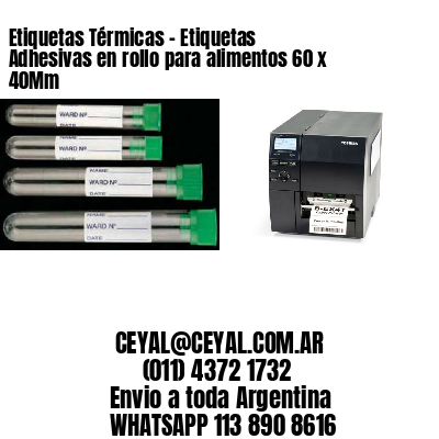 Etiquetas Térmicas – Etiquetas Adhesivas en rollo para alimentos 60 x 40Mm