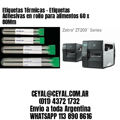Etiquetas Térmicas – Etiquetas Adhesivas en rollo para alimentos 60 x 80Mm