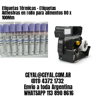 Etiquetas Térmicas – Etiquetas Adhesivas en rollo para alimentos 80 x 100Mm