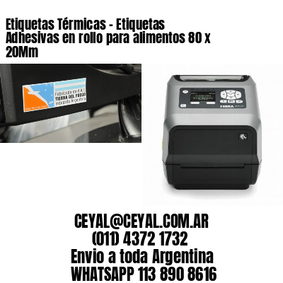 Etiquetas Térmicas – Etiquetas Adhesivas en rollo para alimentos 80 x 20Mm