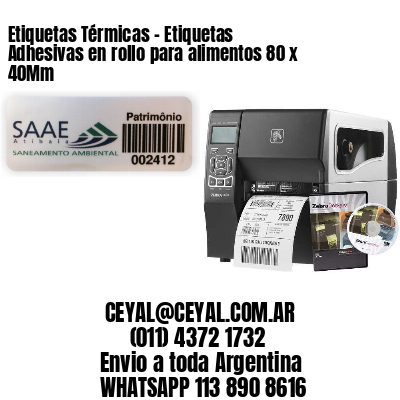 Etiquetas Térmicas – Etiquetas Adhesivas en rollo para alimentos 80 x 40Mm