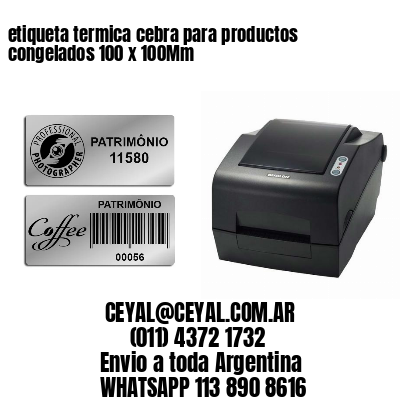 etiqueta termica cebra para productos congelados 100 x 100Mm