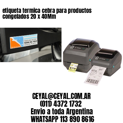 etiqueta termica cebra para productos congelados 20 x 40Mm