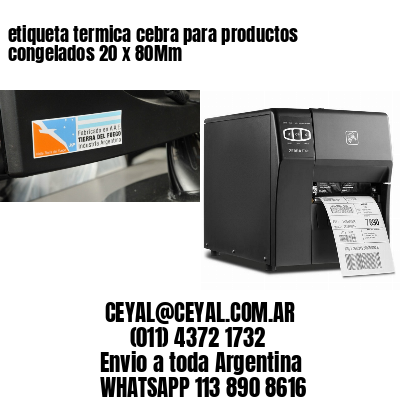 etiqueta termica cebra para productos congelados 20 x 80Mm