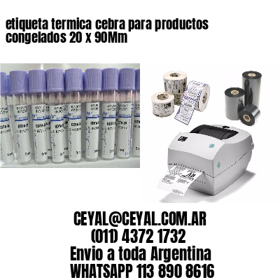 etiqueta termica cebra para productos congelados 20 x 90Mm