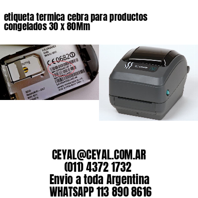 etiqueta termica cebra para productos congelados 30 x 80Mm