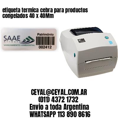 etiqueta termica cebra para productos congelados 40 x 40Mm