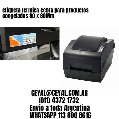 etiqueta termica cebra para productos congelados 80 x 80Mm