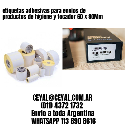 etiquetas adhesivas para envios de productos de higiene y tocador 60 x 80Mm