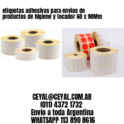etiquetas adhesivas para envios de productos de higiene y tocador 60 x 90Mm