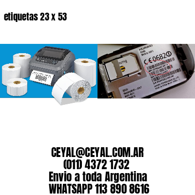 etiquetas 23 x 53