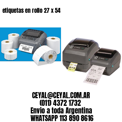 etiquetas en rollo 27 x 54