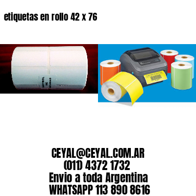 etiquetas en rollo 42 x 76
