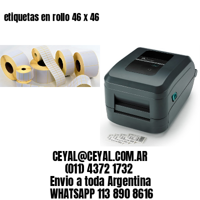 etiquetas en rollo 46 x 46