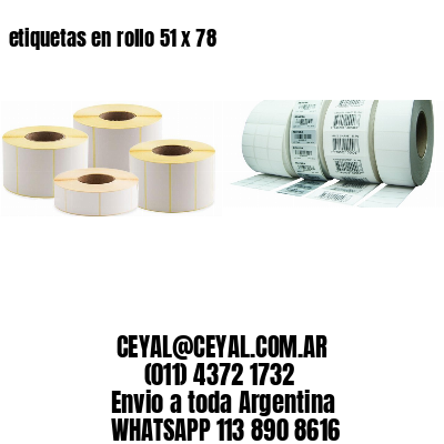 etiquetas en rollo 51 x 78