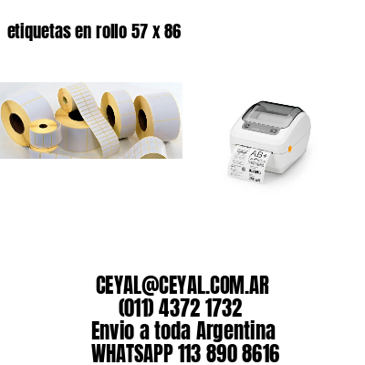 etiquetas en rollo 57 x 86