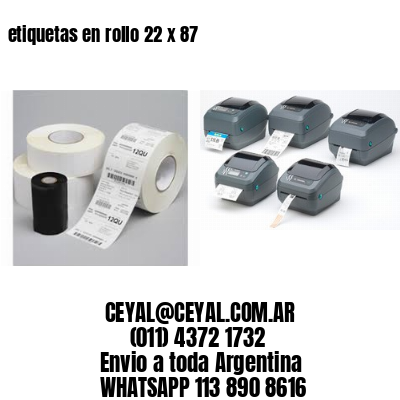 etiquetas en rollo 22 x 87