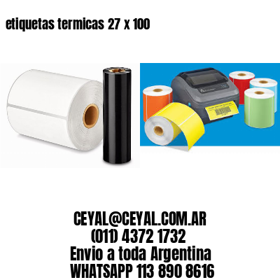 etiquetas termicas 27 x 100