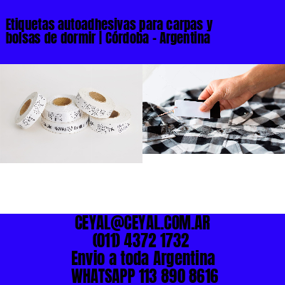 Etiquetas autoadhesivas para carpas y bolsas de dormir | Córdoba – Argentina