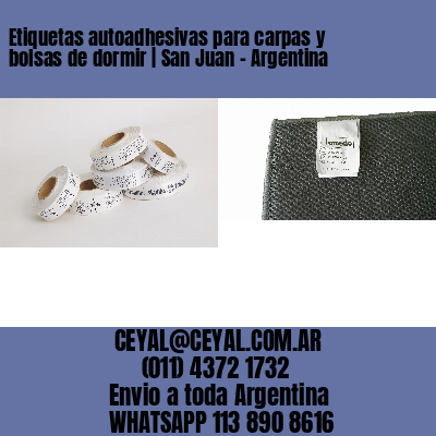 Etiquetas autoadhesivas para carpas y bolsas de dormir | San Juan – Argentina