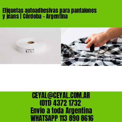 Etiquetas autoadhesivas para pantalones y jeans | Córdoba – Argentina