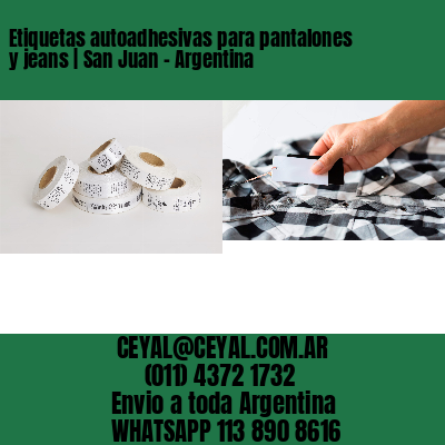 Etiquetas autoadhesivas para pantalones y jeans | San Juan – Argentina