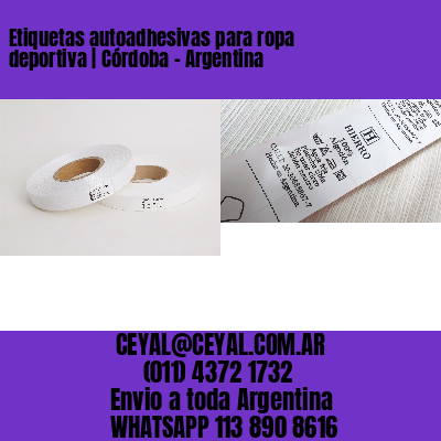 Etiquetas autoadhesivas para ropa deportiva | Córdoba – Argentina