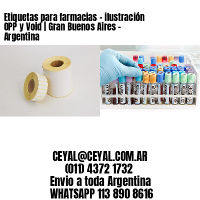 Etiquetas para farmacias – ilustración OPP y Void | Gran Buenos Aires – Argentina