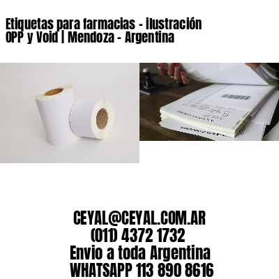 Etiquetas para farmacias – ilustración OPP y Void | Mendoza – Argentina
